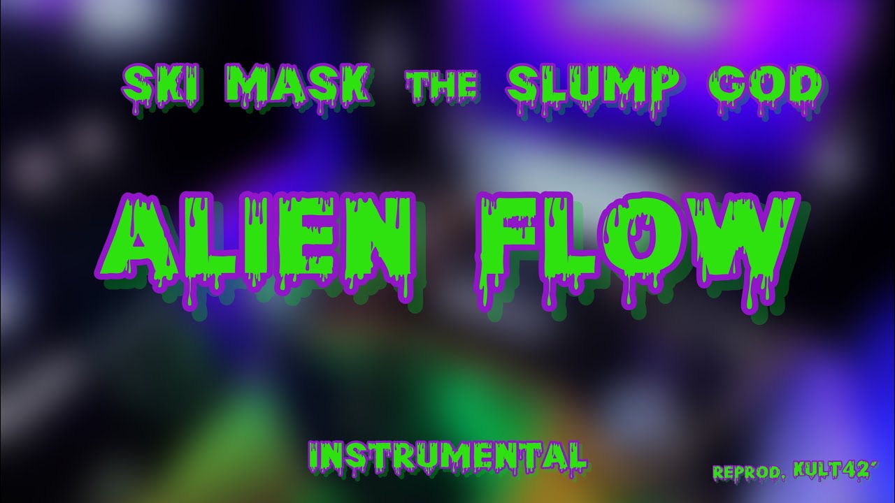 Ski Mask the Slump God - Alien Flow (instrumental)
