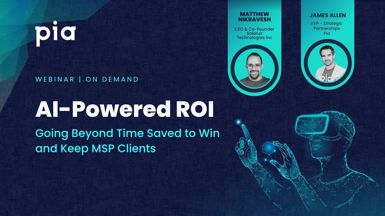 AI Powered ROI: Going Beyond Time Saved to Win and Keep MSP Clients | On  Demand Webinar
