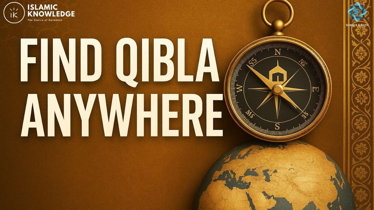 How to Find Qibla Direction from Anywhere in the World | 9 Proven Islamic Methods