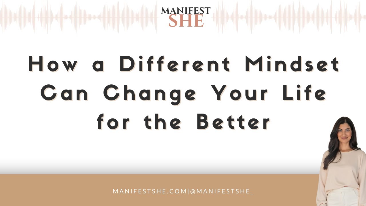 How a Different Mindset Can Change Your Life for the Better