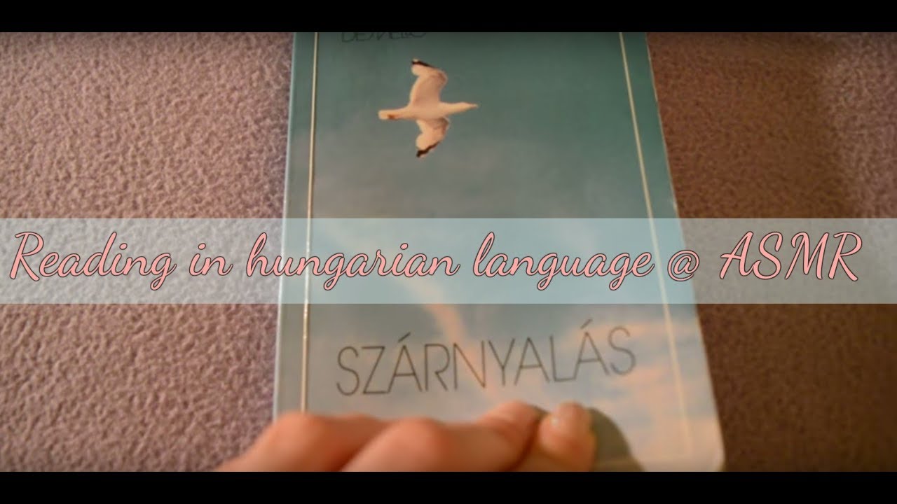 ASMR @ Felolvas&aacute;s / Reading in hungarian language