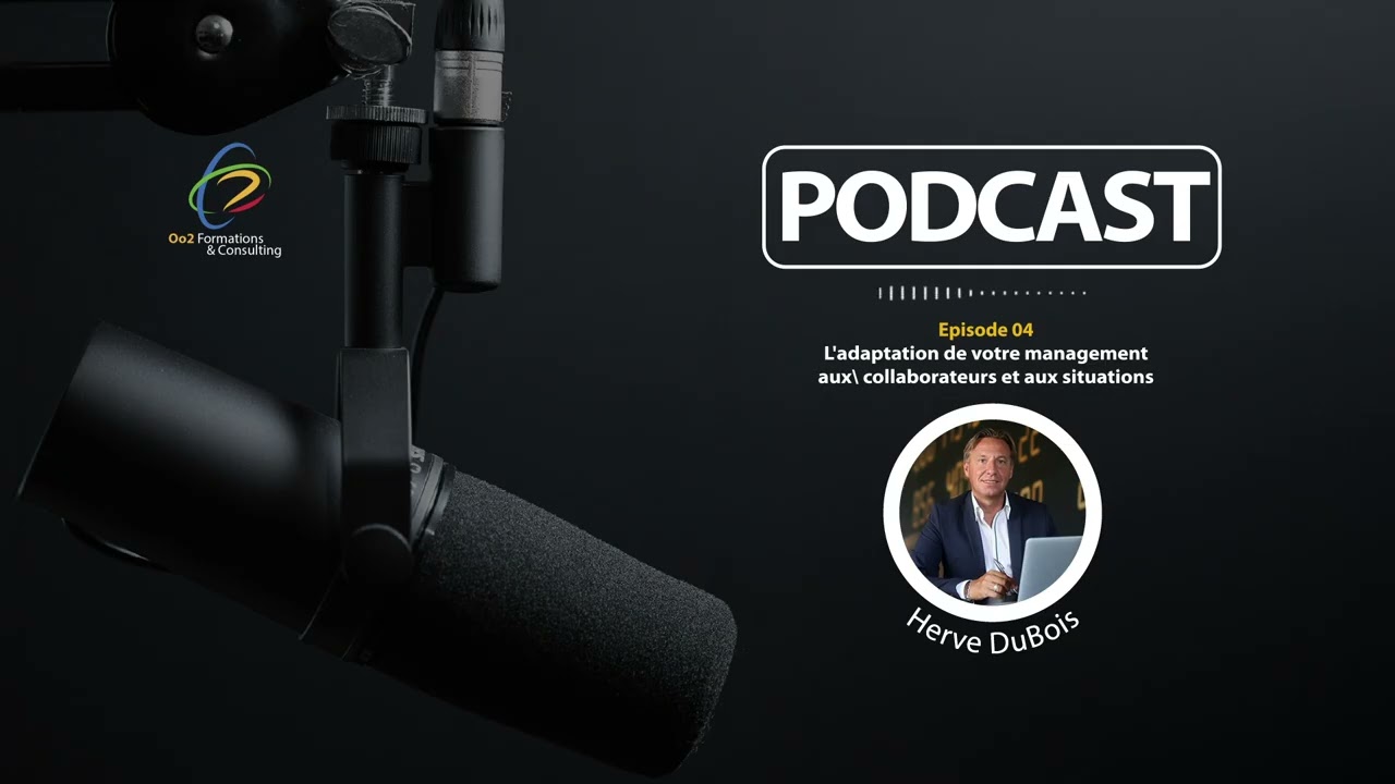 04 - L'adaptation de votre management aux collaborateurs et aux situations