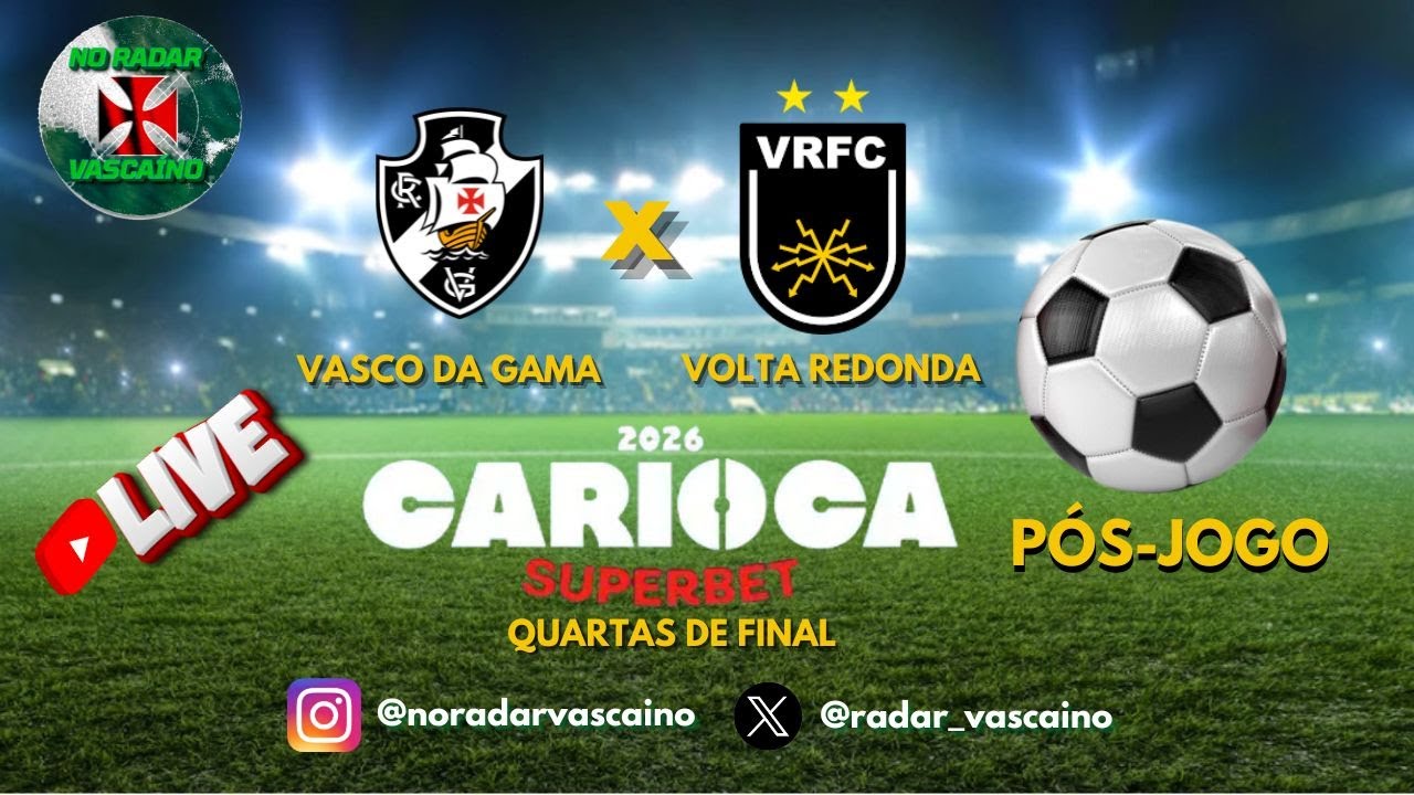 LIVE PÓS-JOGO: VASCO DA GAMA x VOLTA REDONDA