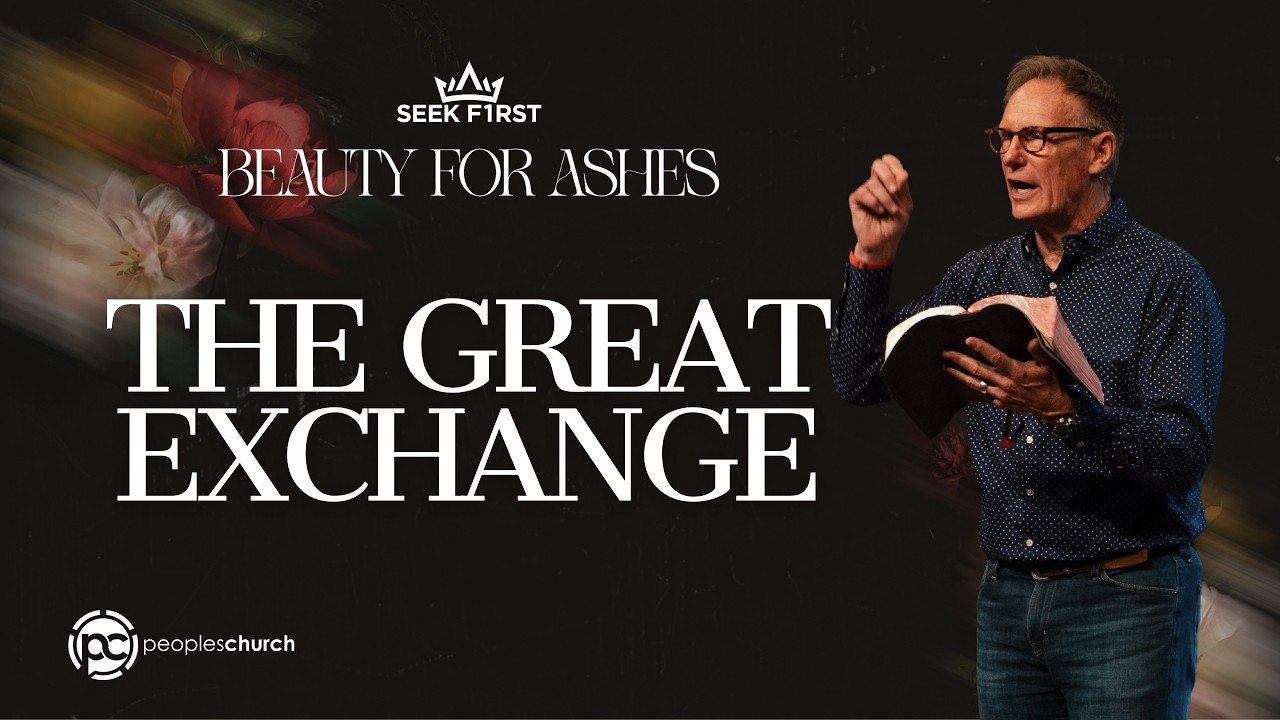 The Great Exchange | Beauty for Ashes | Pastor Dale Oquist