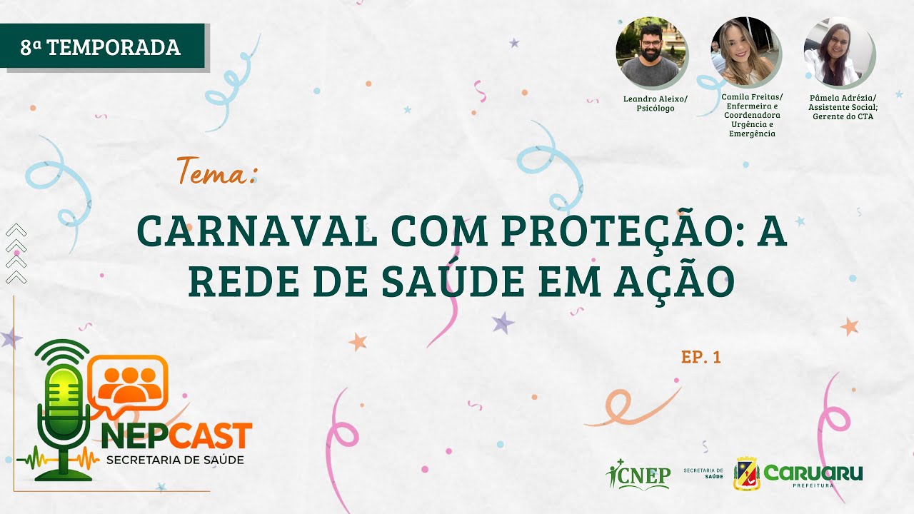 Ep. 01 Carnaval com Proteção: A rede de Saúde em ação