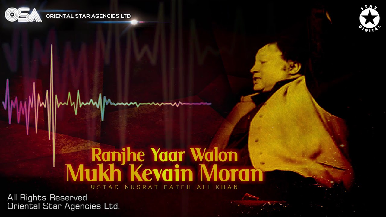 Ranjhe Yaar Walon Mukh Kevain Moran | Nusrat Fateh Ali Khan | complete full version | OSA Worldwide