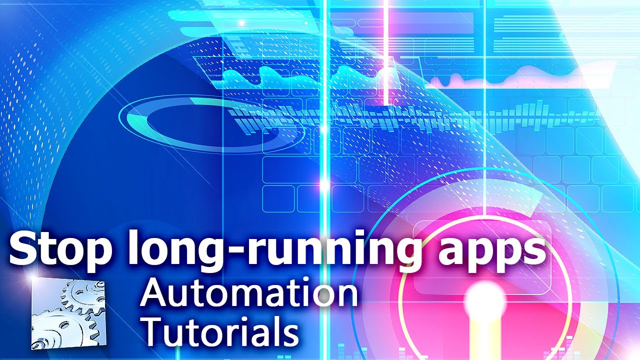 Stop an app running longer than specified · No-code tutorial · Automation Workshop