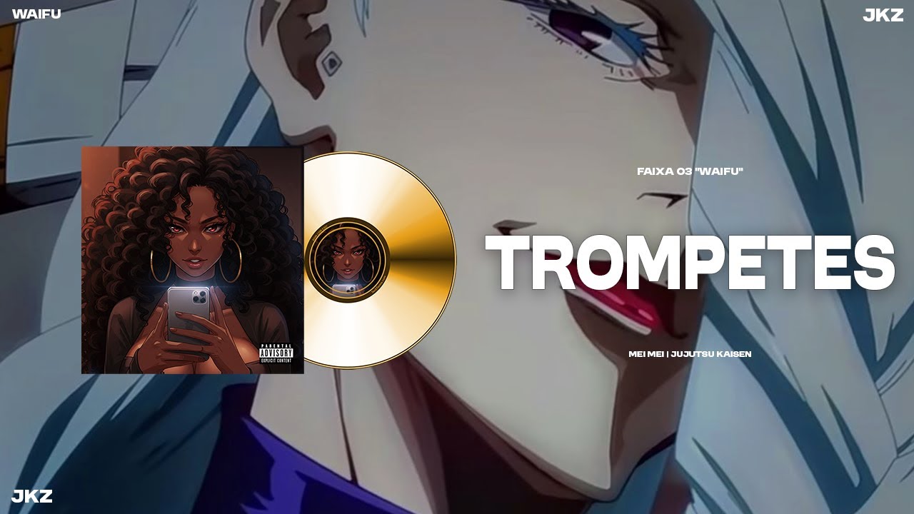 JKZ, VMZ - TROMPETES (PÓDIO) [FAIXA 3 WAIFU]