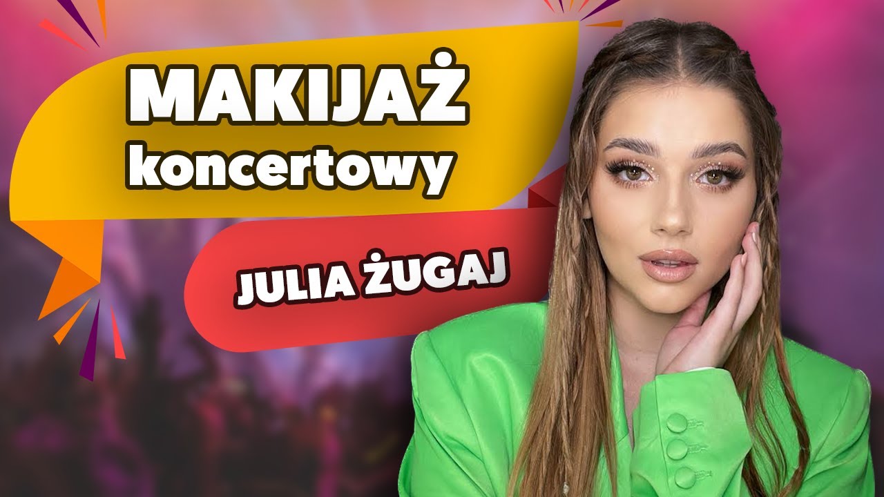 MAKIJAŻ KONCERTOWY / FESTIWALOWY | Julia Żugaj x Pieczonka