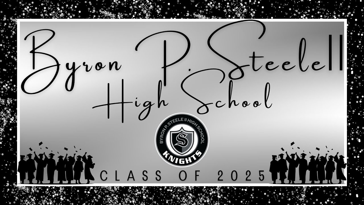 Byron P. Steele II High School - 2025 Graduation