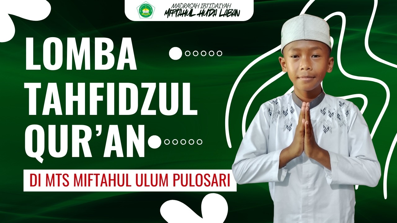 LOMBA TAHFIDZ_MUHAMMAD ZAINAL ABIDIN_MI MIFTAHUL HUDA LABAN