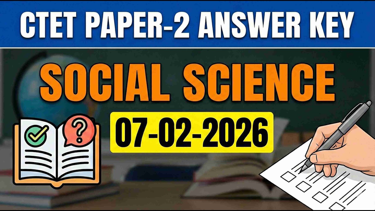 CTET PAPER-2 SOCIAL SCIENCE सामाजिक विज्ञान ANSWER KEY | FULL PAPER SOLUTION