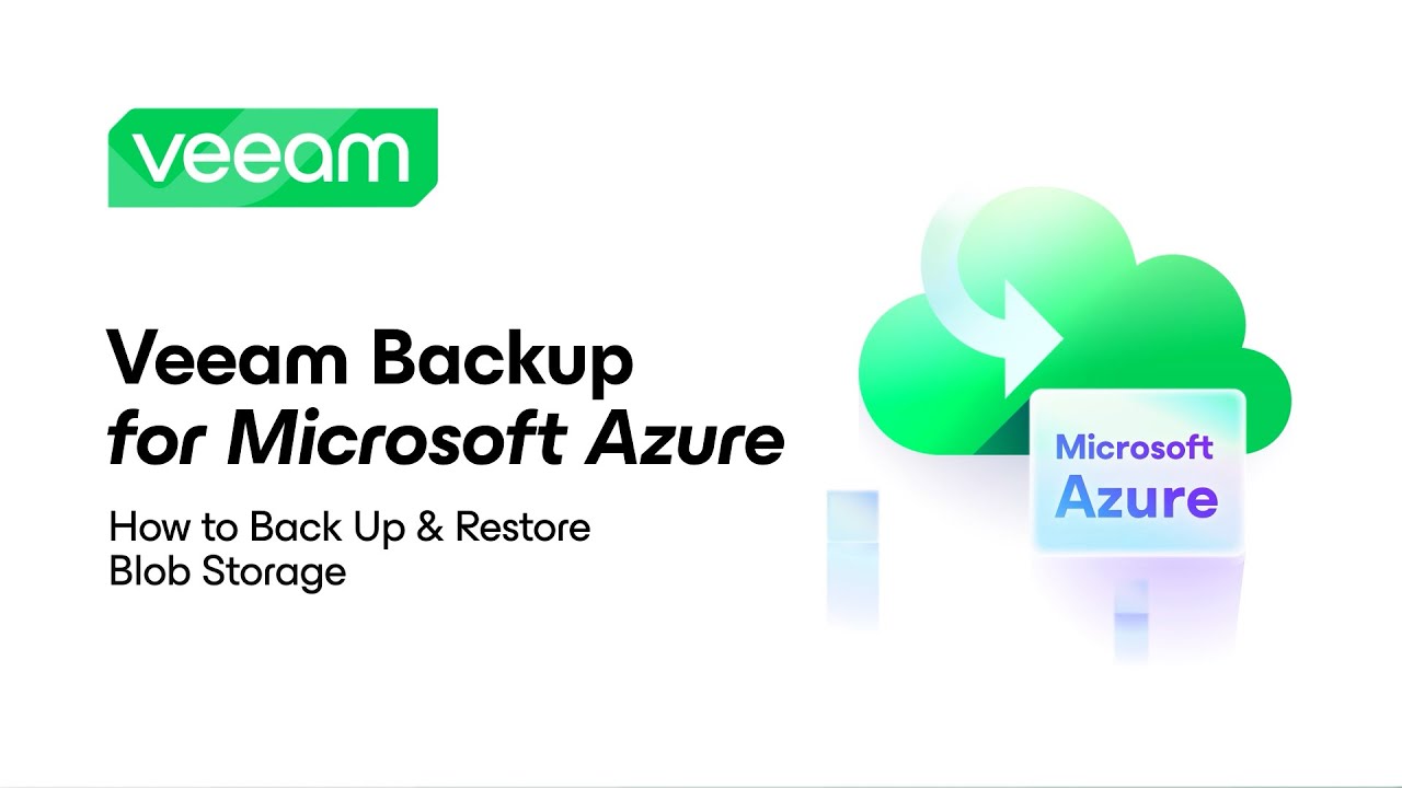 Veeam Backup for Microsoft Azure: How to Back Up & Restore Blob Storage