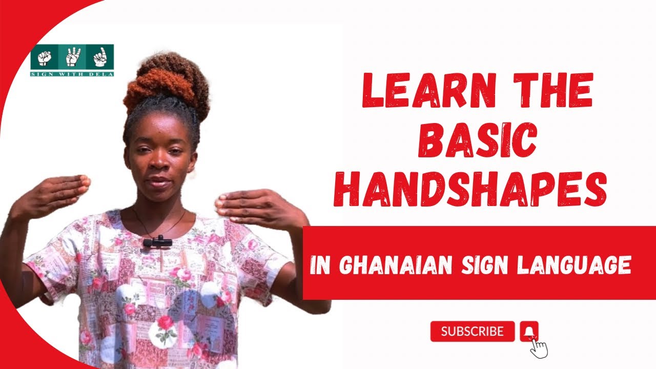 Handshapes in Sign Language | Ghanaian Sign Language Handshapes