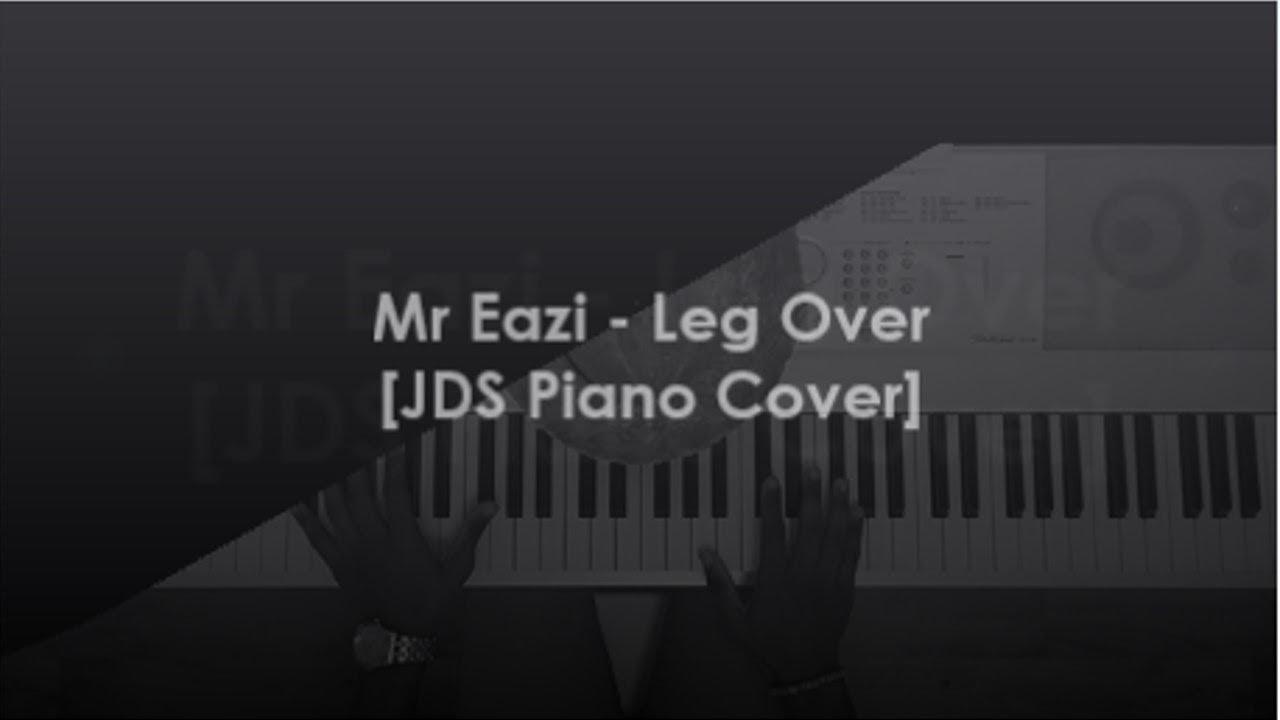 Mr Eazi - Leg Over [JDS Piano Cover]