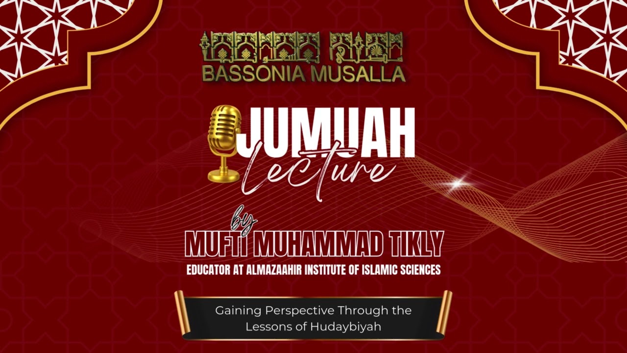 Reflections from the Incident of Hudaybiyah by Mufti Muhammad Tikly