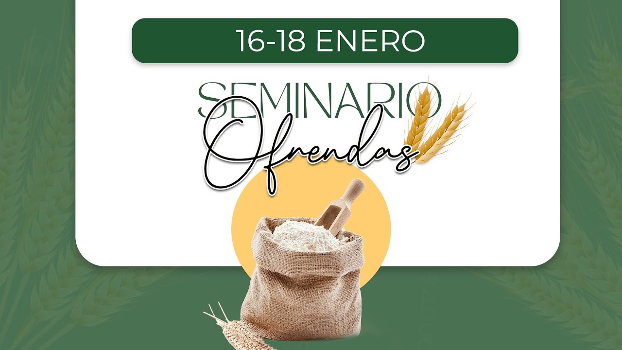 Seminario de Ofrendas d&iacute;a 1 | Martes 16 Enero #EnElPrincipio
