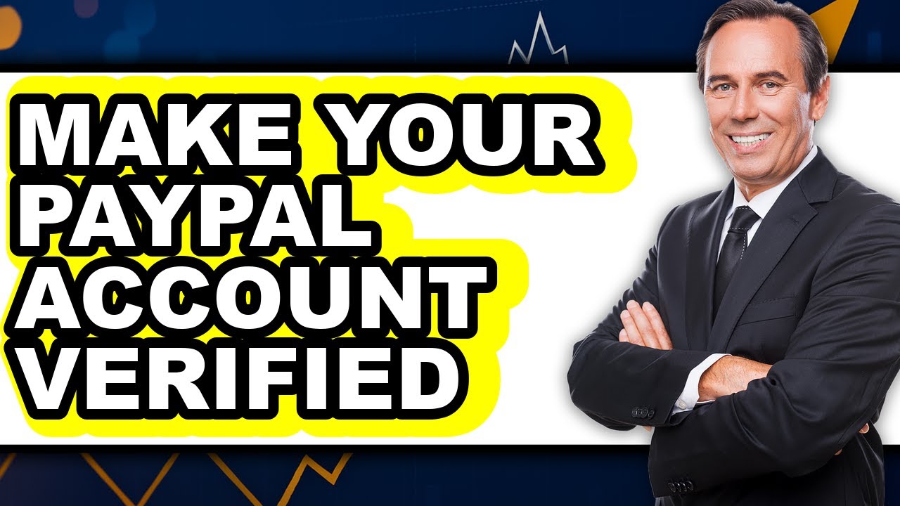 How to Make Your PayPal Account Verified 2025 - Full Guide