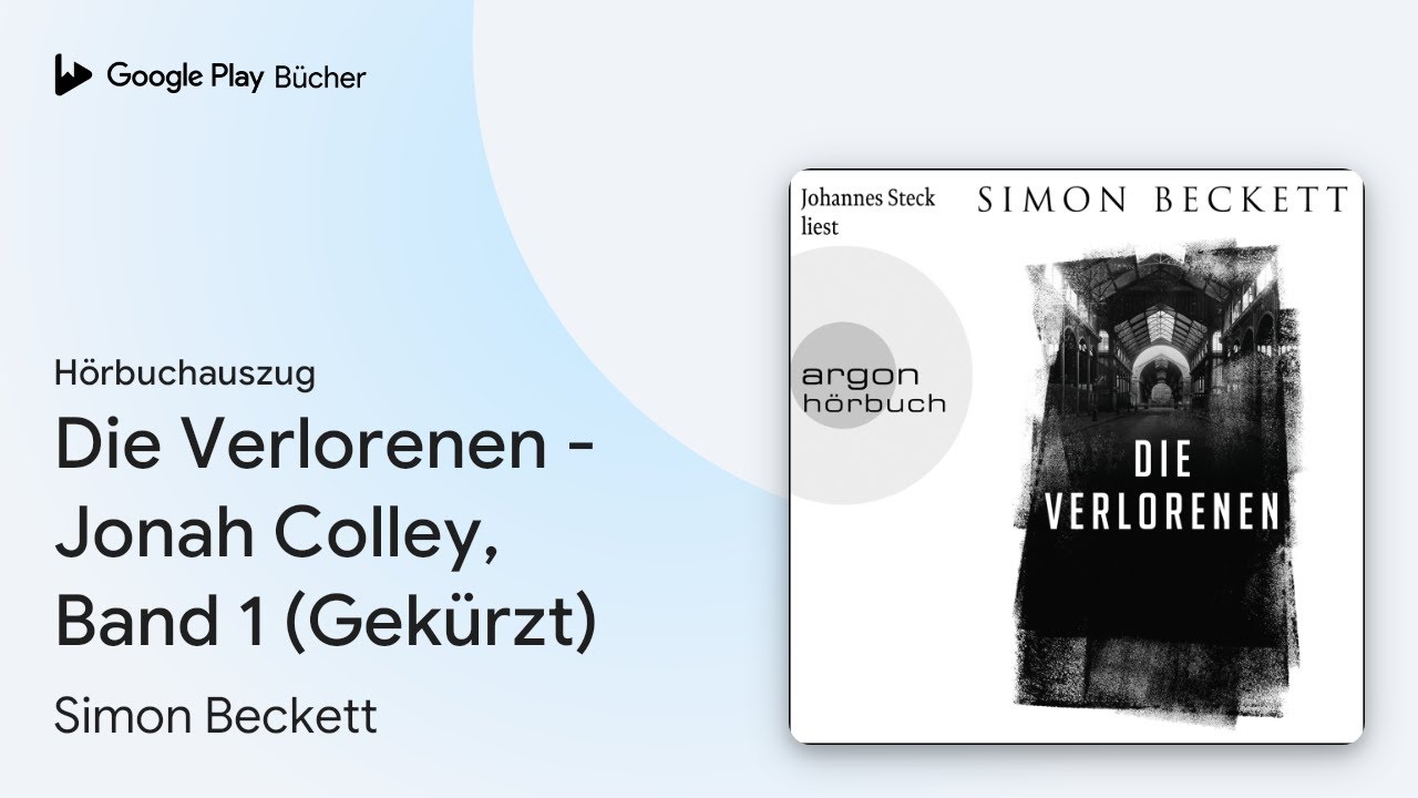 &bdquo;Die Verlorenen - Jonah Colley, Band 1&hellip;, Buch&nbsp;1&ldquo; von Simon Beckett&nbsp;&middot; H&ouml;rbuchauszug