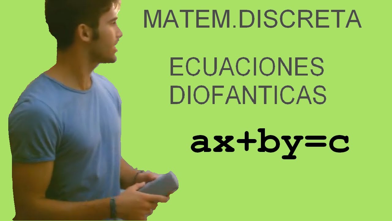 Matemáticas Discretas - Ecuaciones Diofánticas