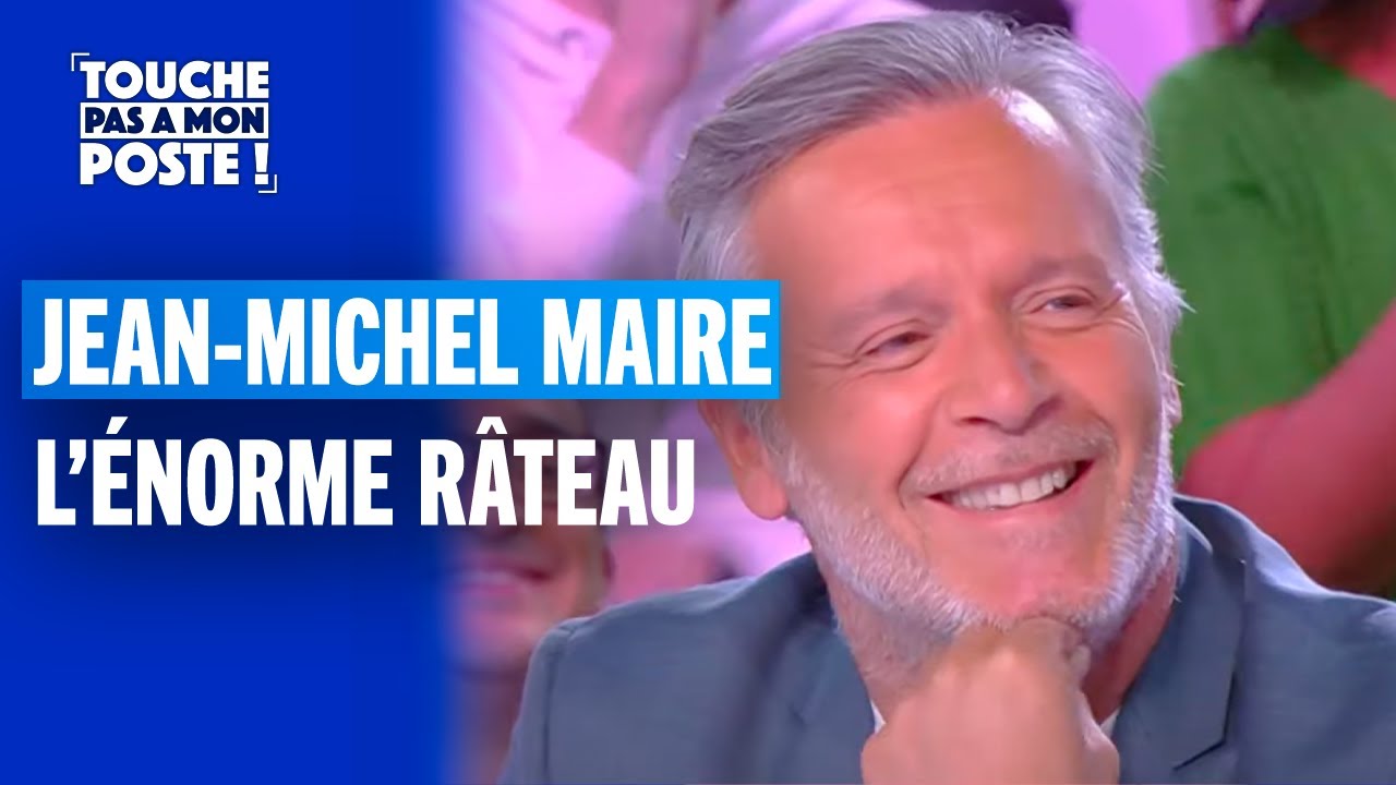 L'indic de la rédac : le râteau de Jean-Michel Maire !