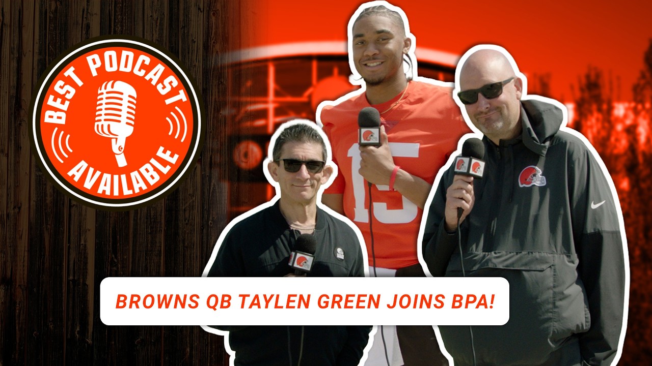 Newest Browns QB Taylen Green: &ldquo;I&rsquo;m one of the guys!&rdquo; | Best Podcast Available | 5.12.26