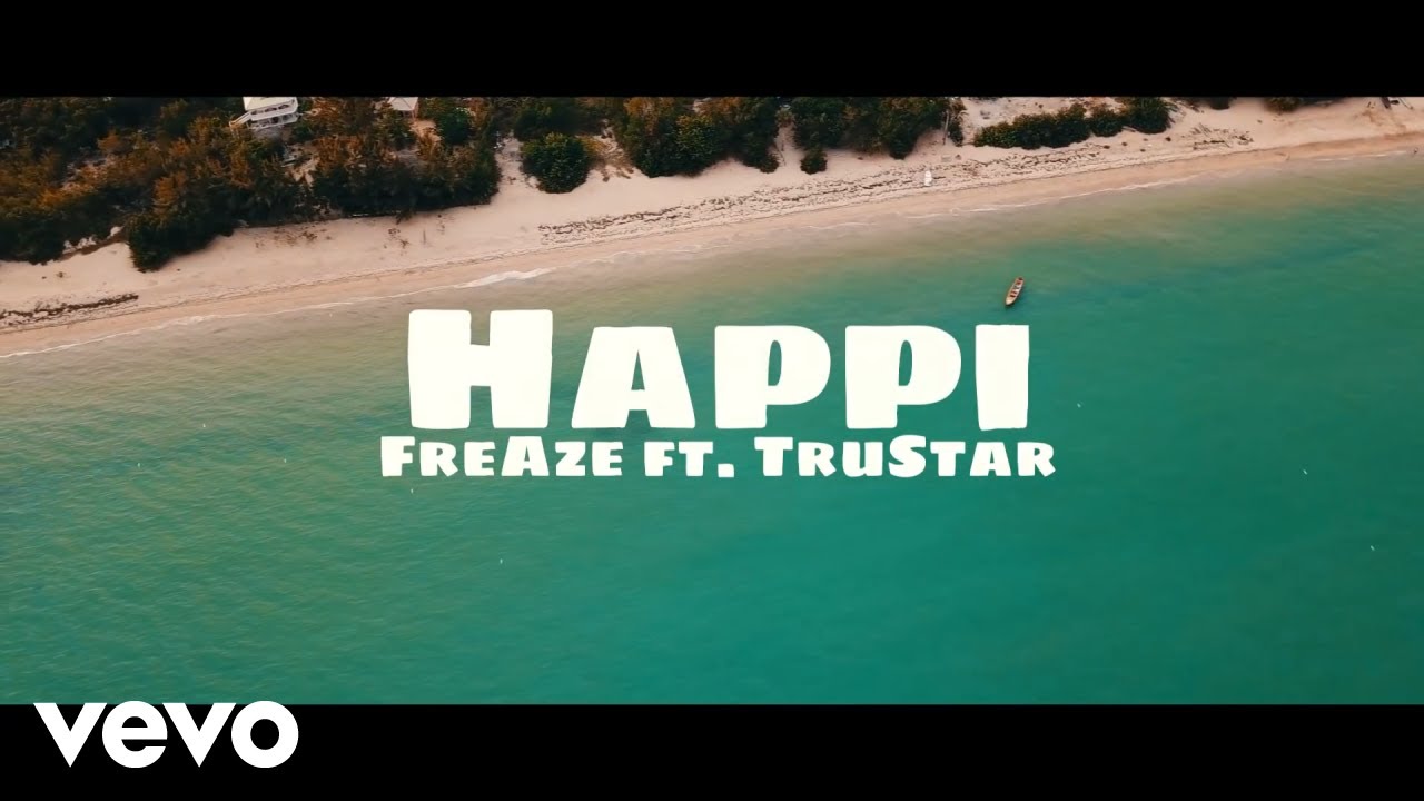 FreAze, TruStar - HAPPI (OFFICIAL VIDEO)