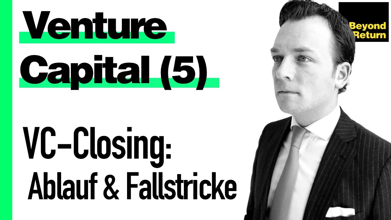 Venture Capital (5) - Ablauf von VC-Closing, Loan Conversion & Closing Conditions