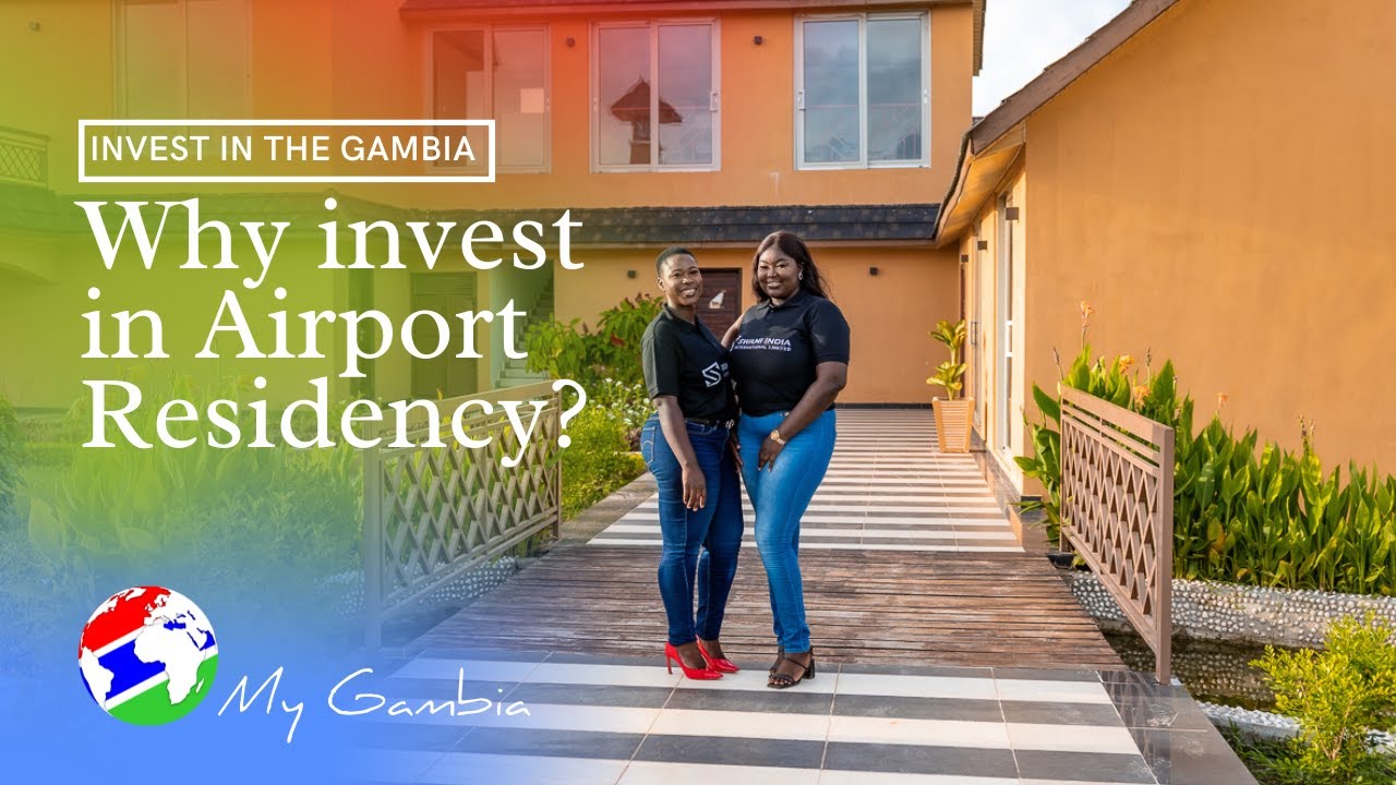 Why invest in Airport Residency? | My Gambia | My Magazine