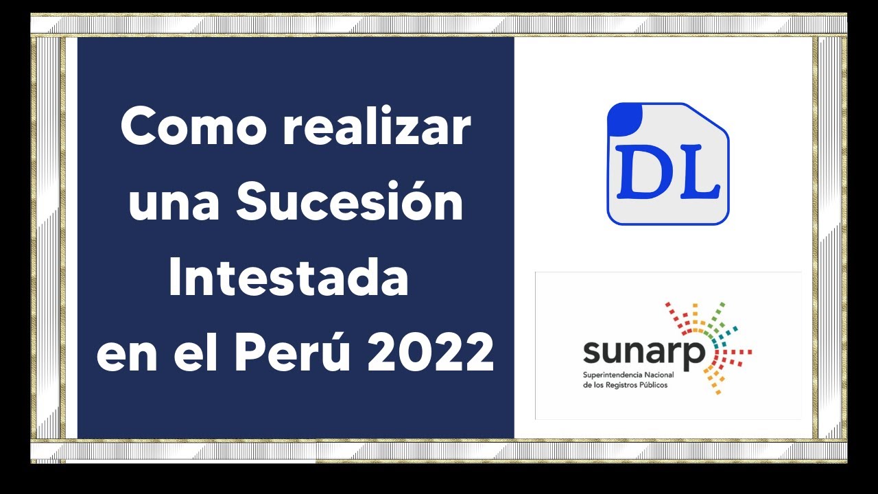 Como realizar una Sucesión intestada - paso a paso - Perú 2022