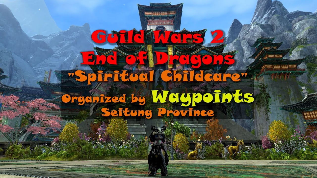 Guild Wars 2 - Spiritual Childcare - Organized by Waypoints and much faster/cheaper