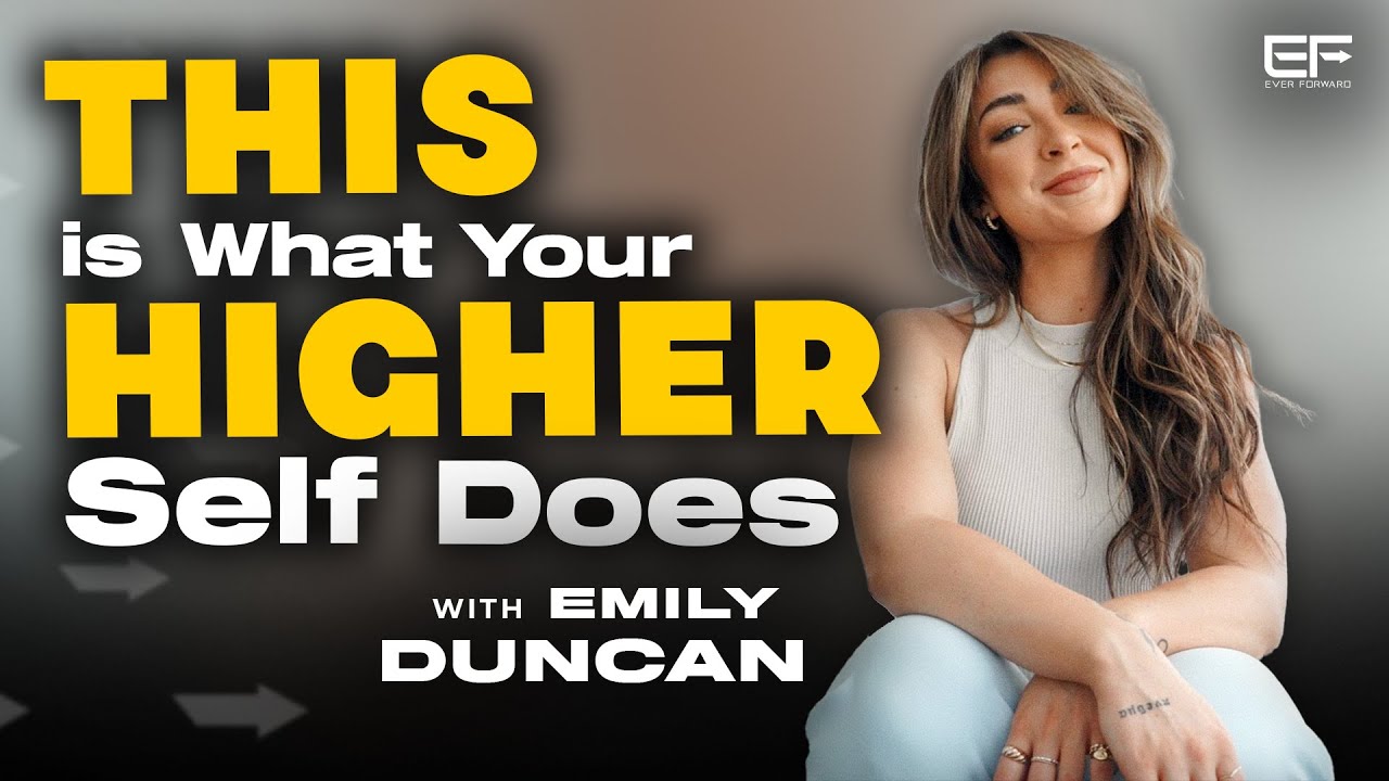 PSYCHEDELIC HEALING, Living ON BRAND, & HIGHER SELF Behaviors with Emily Duncan | Ever Forward