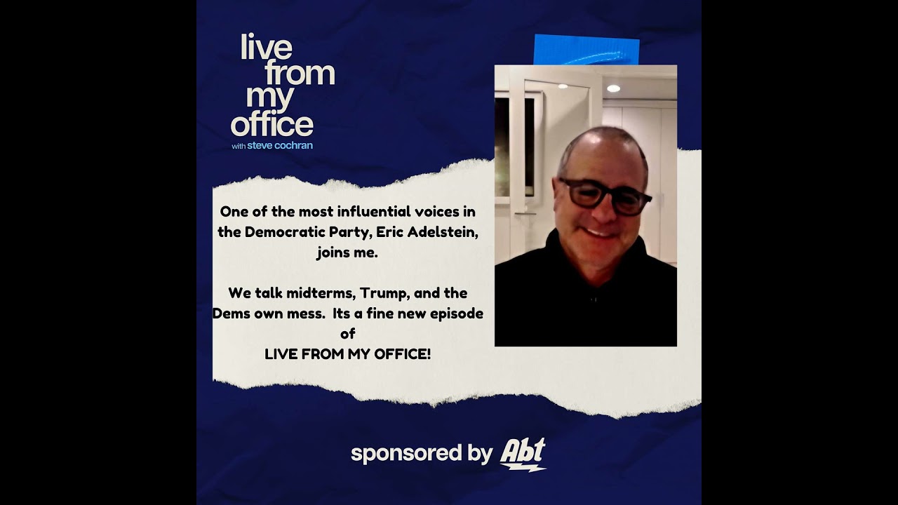 Eric Adelstein on the 2026 Midterms, The Mess of the Democrats, and Trump.
