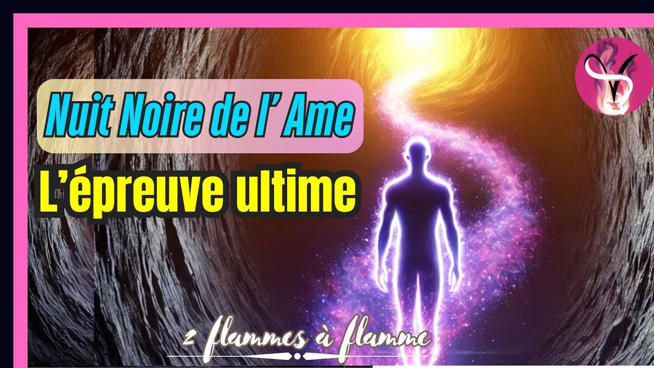 FLAMME JUMELLE | Quand l’Âme S’effondre et Renait (Nuit Noire de l'Ame)