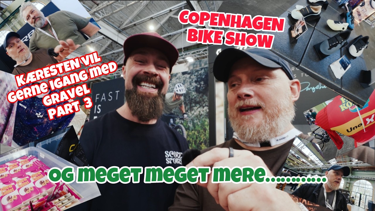Part 3 af kæresten vil gerne køre gravel + Copenhagen Bike Show