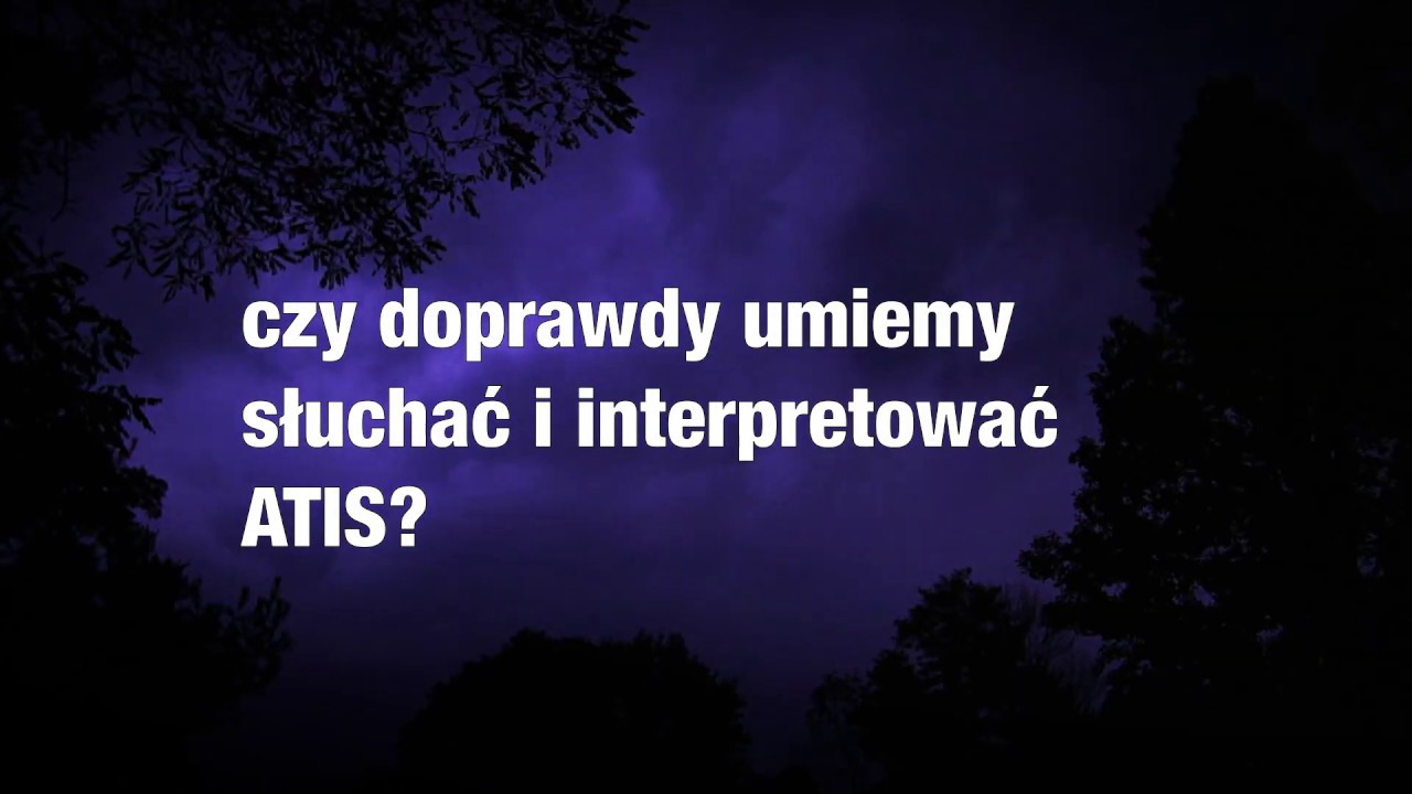 XIV Forum Bezpiecznego Latania: Czy doprawdy umiemy słuchać i interpretować ATIS?