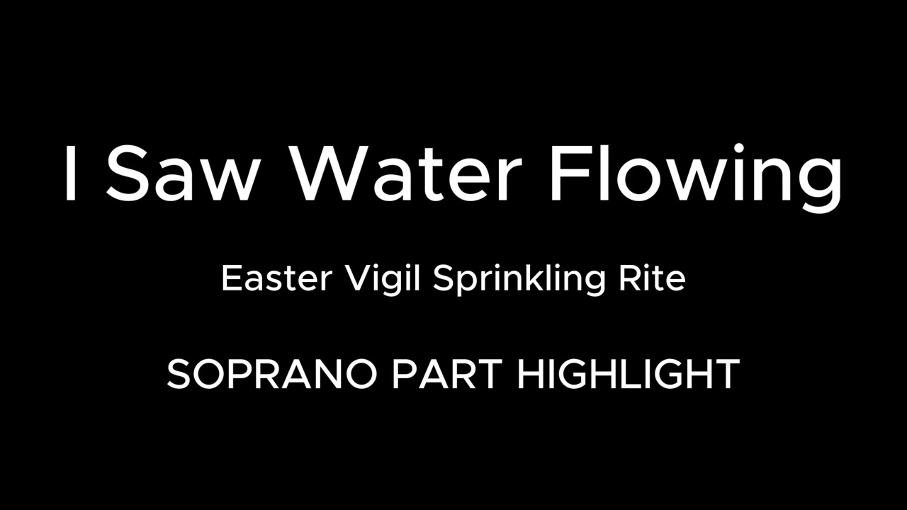 I Saw Water Flowing - Soprano