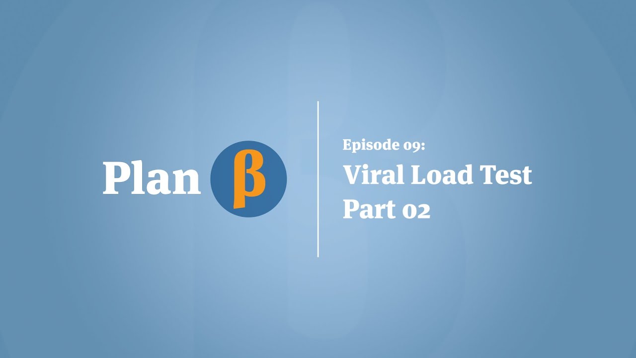 Episode 09 | Viral Load Test (Part 02)