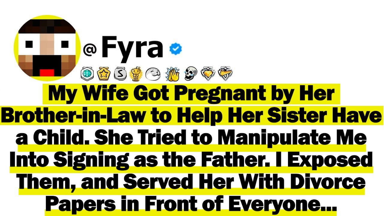 My Wife Got Pregnant by Her Brother-in-Law to Help Her Sister Have a Child She Tried to Manipulate