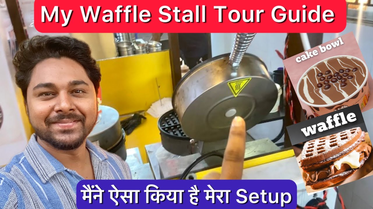 My waffle Stall Setup Tour | Location Ki Importance| Food Business 