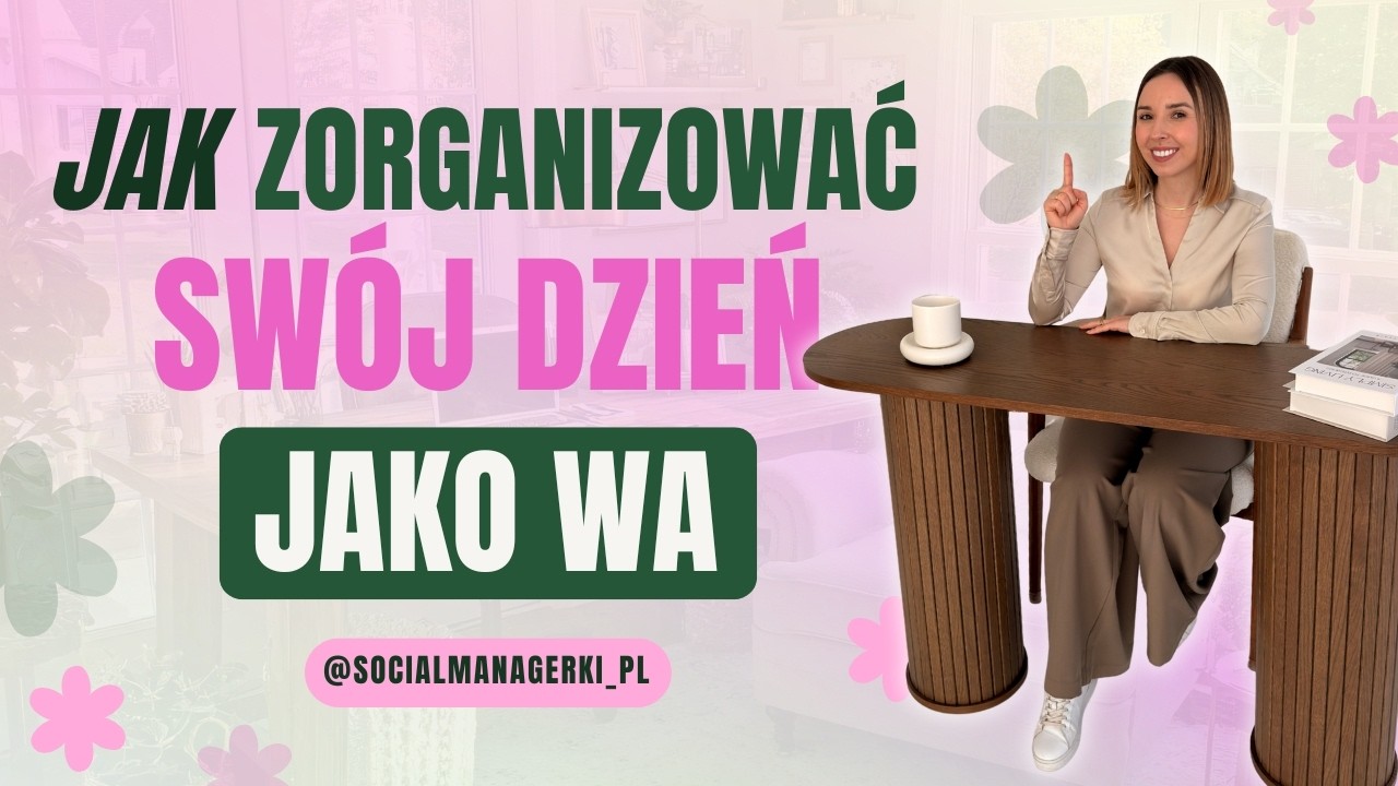 Jak zorganizować swój dzień jako wirtualna asystentka? Narzędzia i planowanie pracy!