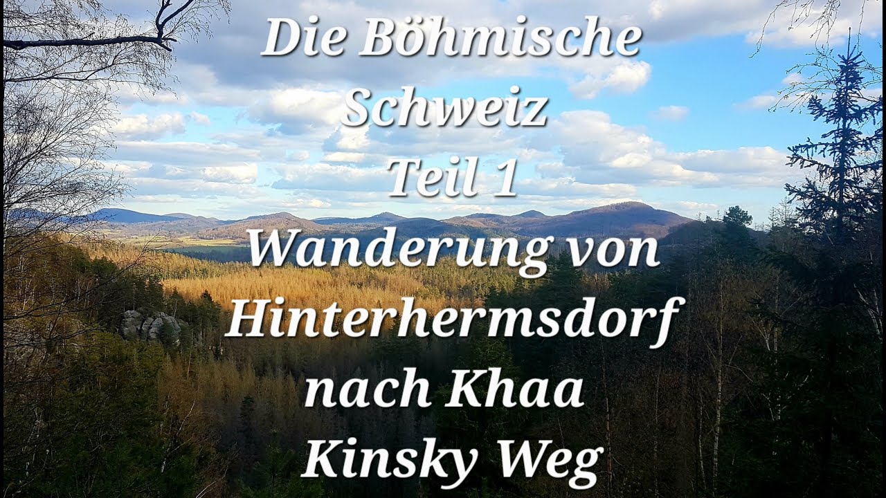 Die Böhmische Schweiz Teil 1 - Kirnitzschtal - Khaa - Krähenberg - Kinsky Weg - Wandern Tschechien -