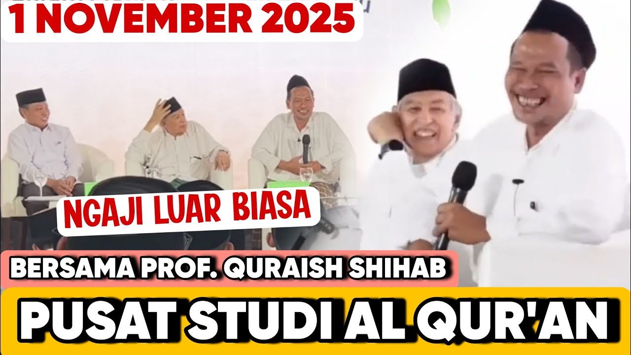 LIVE GUS BAHA NGAJI LUAR BIASA BERSAMA PROF QURAISH SHIHAB DI PUSAT STUDI AL QUR'AN 1 NOVEMBER 2025