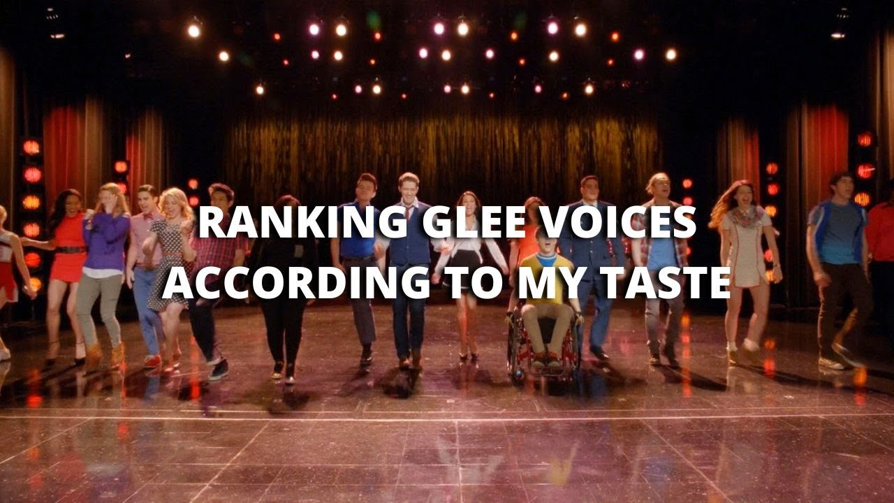 glee | ranking voices according to my taste