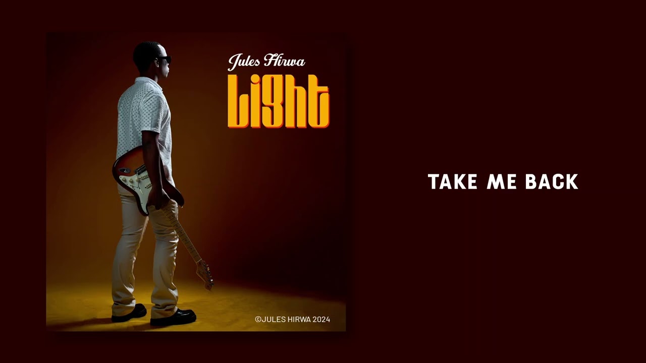 Jules Hirwa - Take me back