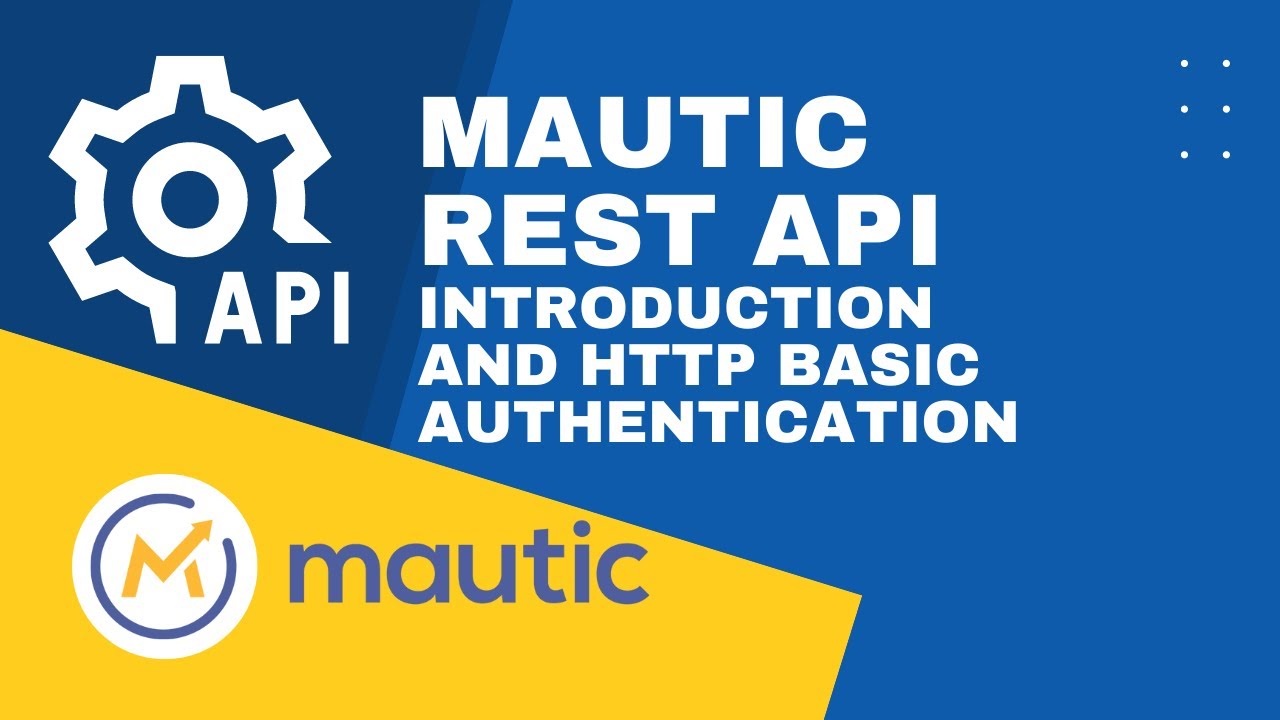 Mautic REST API #1 - Introduction and Http Basic Authentication