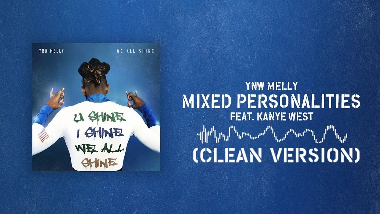 Mixed Personalities (CLEAN VERSION) YNW Melly Ft Kanye West (YE)