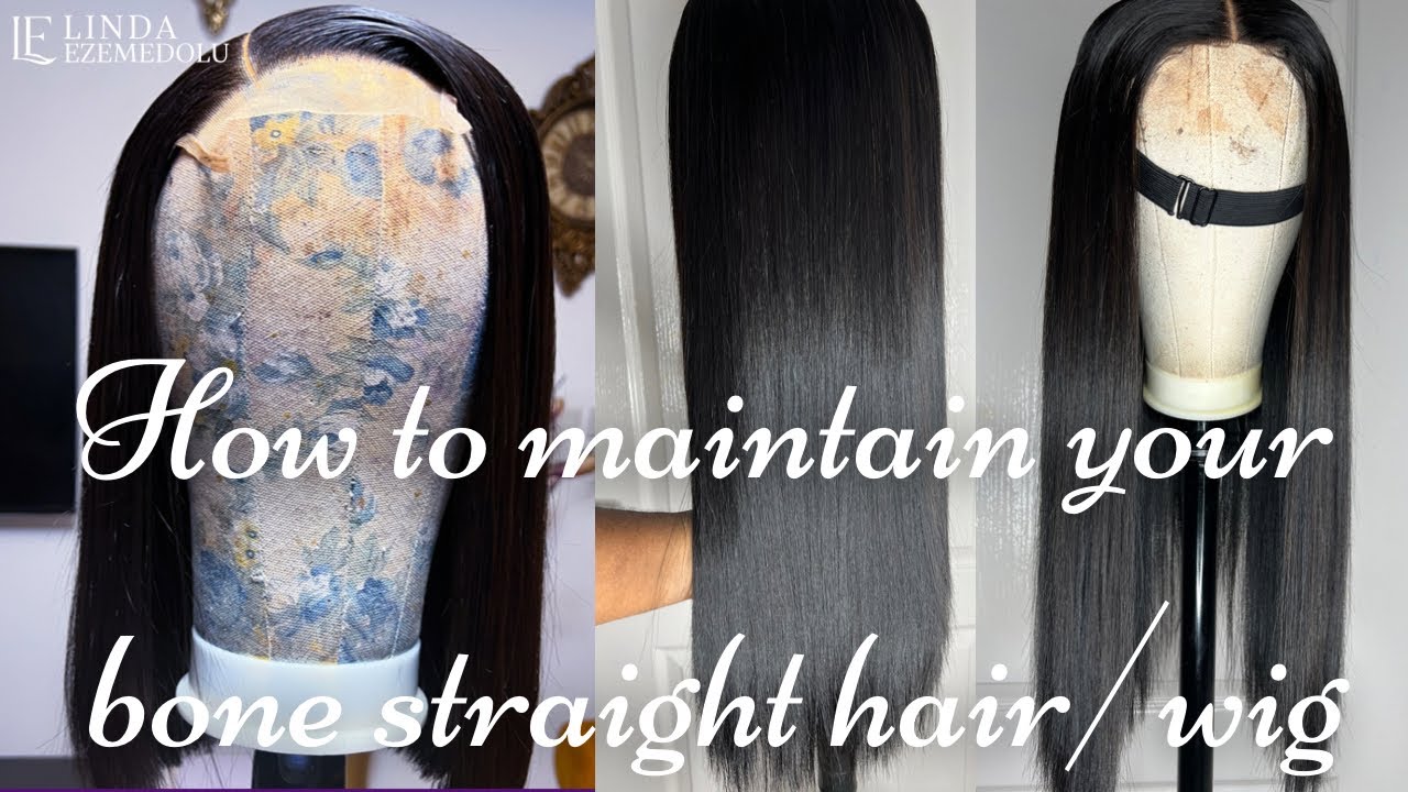 HOW TO MAINTAIN YOUR BONE STRAIGHT HAIR #bonestraighthair
