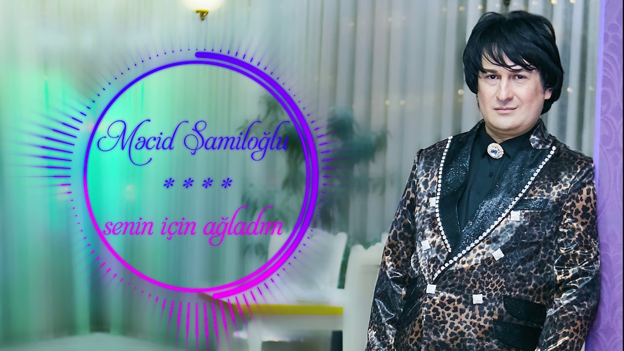 Mecid Shamiloglu_-_senin icin agladim
