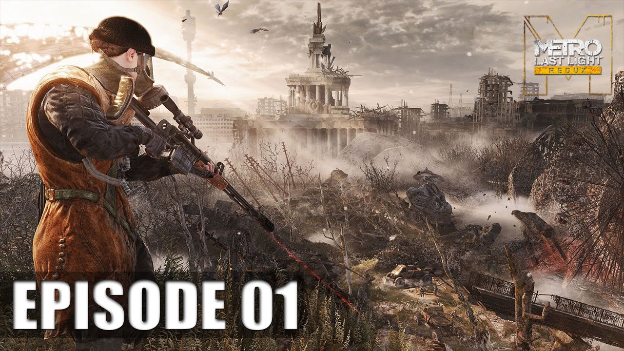 Metro Last Light Redux - Let's Play (FR) | Episode 1 : Le Retour !